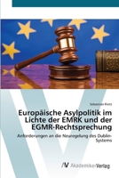Europäische Asylpolitik im Lichte der EMRK und der EGMR-Rechtsprechung 3639382528 Book Cover