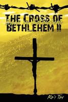 The Cross of Bethlehem II: Back in Bethlehem 1468141775 Book Cover