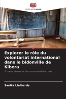 Explorer le rôle du volontariat international dans le bidonville de Kibera (French Edition) 6208274664 Book Cover
