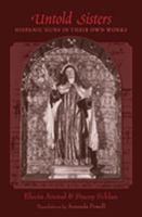 Untold Sisters: Hispanic Nuns in Their Own Works 082634738X Book Cover