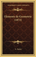Elements de Geometrie (1872) 1160038376 Book Cover