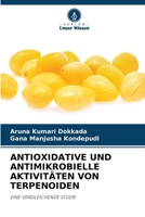 ANTIOXIDATIVE UND ANTIMIKROBIELLE AKTIVITÄTEN VON TERPENOIDEN: EINE VERGLEICHENDE STUDIE 620620877X Book Cover