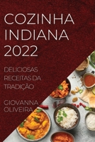 Cozinha Indiana 2022: Deliciosas Receitas Da Tradição 1804507253 Book Cover