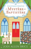Le Mystery Du Baptistery (Couture & Suspense a Harland Creek) (French Edition) B0CMY12HJL Book Cover