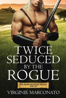 Twice Seduced by the Rogue (The Blood Brothers Trilogy) 4824188059 Book Cover