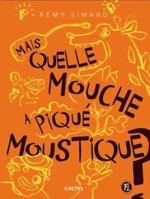 Mais quelle mouche a piqué Moustique? 2895914427 Book Cover