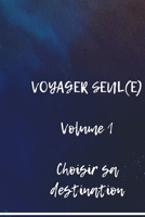 Voyager seul(e) -Volume 1 Choisir sa destination (French Edition) B088B4PVKQ Book Cover