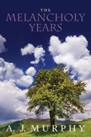 The Melancholy Years 1494952661 Book Cover