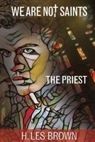 We Are Not Saints: The Priest B0D1WYNYZ4 Book Cover