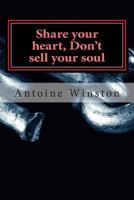 Share Your Heart, Don't Sell Your Soul 1502581965 Book Cover