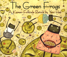 The Green Frogs: A Korean Folktale 0618432280 Book Cover