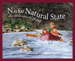 N is for Natural State: An Arkansas Alphabet (Discover America State By State. Alphabet Series) 1585360678 Book Cover