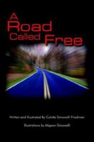 A Road Called Free 1420837567 Book Cover