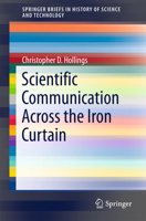 Scientific Communication Across the Iron Curtain (SpringerBriefs in History of Science and Technology) 3319253441 Book Cover