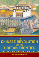 The Chinese Revolution on the Tibetan Frontier 1501772309 Book Cover