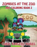 Zombies At The Zoo 2: ABC Coloring Book 1718637152 Book Cover