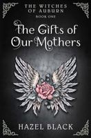 The Witches of Auburn: The Gifts of Our Mothers 1943622108 Book Cover