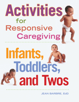 Activities for Responsive Caregiving: Infants, Toddlers, and Twos 1605540846 Book Cover