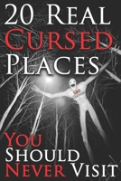 20 Real Cursed Places You Should Never Visit: A Chilling Horror Short Stories Anthology, Horror Anthology Short Stories, Horror Short Stories ... Short Stories Book for Adults (HAUNTED INK) B0FGWFDNGR Book Cover