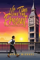 No Time Like the Present : 7 Ways to Enhance Your Life Now 1646201620 Book Cover