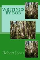Writings by Bob (Writing by Bob) 1986534448 Book Cover