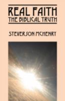 Real Faith: The Biblical Truth 1432738437 Book Cover