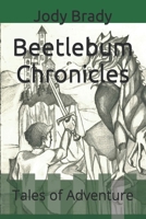 Beetlebum Chronicles: Tales of Adventure B0CK3X93C7 Book Cover