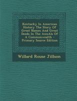 Kentucky In American History - The Story Of Great Names And Great Deeds In The Annals Of A Commonwealth 1293038989 Book Cover