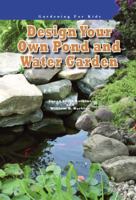 Design Your Own Pond and Water Garden (Robbie Readers) (Robbie Readers) 158415635X Book Cover