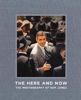 The Here and Now: The Photography of Sam Jones 0061348120 Book Cover