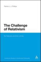 The Challenge of Relativism: Its Nature and Limits (Continuum Studies in Philosophy) B09L7679DH Book Cover