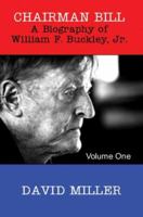 Chairman Bill: A Biography of William F. Buckley, Jr. 0595400779 Book Cover