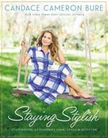 Staying Stylish: Cultivating a Confident Look, Style, and Attitude 0310088054 Book Cover