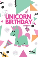 UNICORN BIRTHDAY SURPRISE: with more surprises inside, Birthday Gift for Girls unicorn backpack for girls, unicorn party favors, unicorn balloons..! B08HB9VHTX Book Cover