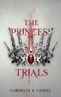 The Princess Trials: A young adult dystopian romance B087SHCBCX Book Cover