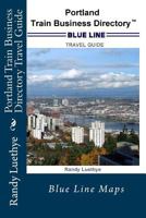 Portland Train Business Directory Travel Guide: Blue Line Maps 1499259964 Book Cover