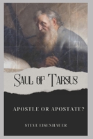 Saul of Tarsus: Apostle or Apostate? B0DS9ZXCC3 Book Cover