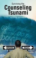 Surviving the Counseling Tsunami 1462716679 Book Cover