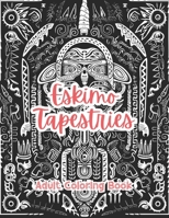 Eskimo Tapestry Adult Coloring Book Grayscale Images By TaylorStonelyArt: Volume I (Intricate Mandala Patterns For Adults) B0CVHZ5BBP Book Cover