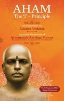 Aham: The 'I' – Principle: An Exposition on Advaita Vedanta B0GVK5NTW8 Book Cover