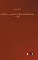 A District Messenger Boy and a Necktie Party 1517568919 Book Cover