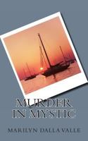 Murder in Mystic 1482046210 Book Cover