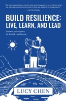 Build Resilience: Live, Learn, and Lead B0CQ1YKRRP Book Cover