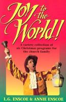 Joy to the World!: A Variety Collection of Six Christmas Programs for the Church Family 1566080053 Book Cover