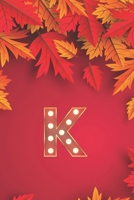 K: Monogram Initial K Notebook for Women, Girls and School, Autumn Leaves 8.5 x 11 Paperback 1677379170 Book Cover