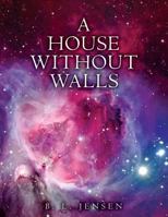 A House Without Walls 1530080649 Book Cover