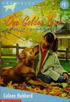 One Golden Year: A Story of a Golden Retriever (Dog Tales) 0590189751 Book Cover