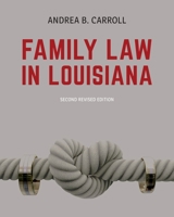 Family Law in Louisiana - Second Edition 1600425194 Book Cover