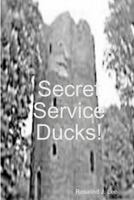 Secret Service Ducks! 1471697800 Book Cover