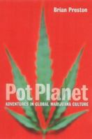 Pot Planet: Adventures in Global Marijuana Culture 0802138977 Book Cover